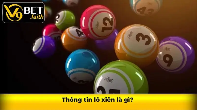 Lô xiên là gì - Phương pháp bắt cầu xiên chuẩn xác tại V9bet 1 Thông tin lô xiên là gì?