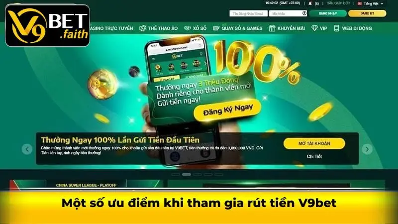 Rút Tiền V9bet - Hướng Dẫn Các Bước Rút Tiền Cực Nhanh 1 Một số ưu điểm khi tham gia rút tiền V9bet