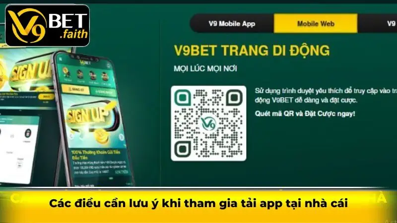 Tải App V9bet - Hướng Dẫn Bet thủ Các Bước Tải App 2025 4 Các điều cần lưu ý khi tham gia tải app tại nhà cái