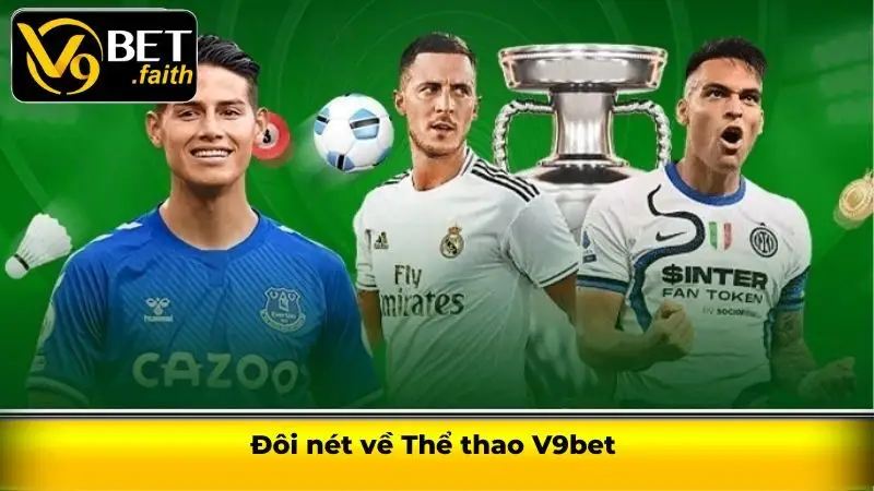 Thể thao V9bet - Tham gia sảnh cược nhận thưởng khủng 1 Đôi nét về Thể thao V9bet