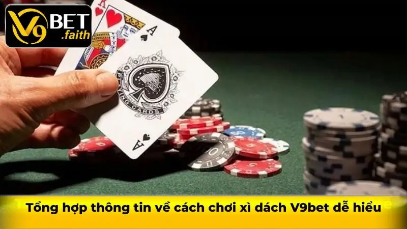 Xì dách V9bet và cách chơi đơn giản được cập nhật mới nhất 2 Tổng hợp thông tin về cách chơi xì dách V9bet dễ hiểu