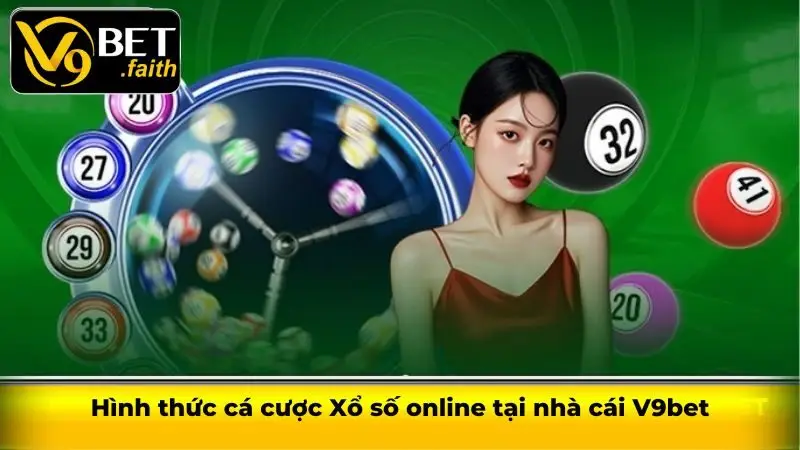 Xổ số V9bet - Đa dạng hình thức cá cược hấp dẫn 2 Hình thức cá cược Xổ số online tại nhà cái V9bet